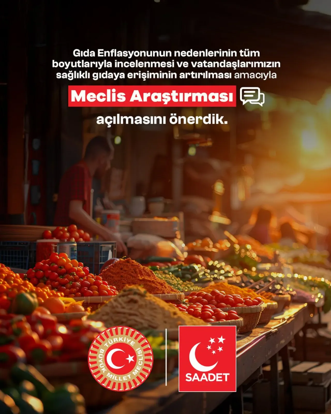 Saadet Partisi'nden Gıda Enflasyonu İçin Meclis Araştırması Önergesi Saadet Partisi'nden Gıda Enflasyonu İçin Meclis Araştırması Önergesi
