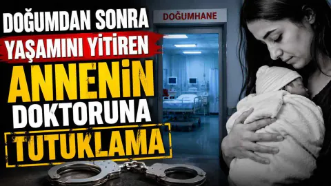 Şanlıurfa'da Doğum Sonrası Ölüm: Dr. Münevver Zehra Davutoğlu Tutuklandı