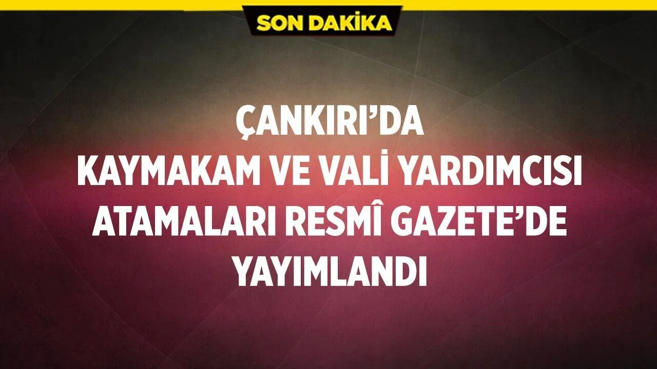 Çankırı'da mülki idarede yeni dönem: Kaymakam ve vali yardımcıları atandı Çankırı'da mülki idarede yeni dönem: Kaymakam ve vali yardımcıları atandı