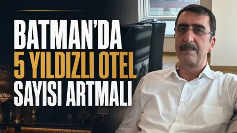 Batman'a 5 Yıldızlı Otel Yatırımı: Muzaffer Nasıroğlu'ndan Yeni Hamle