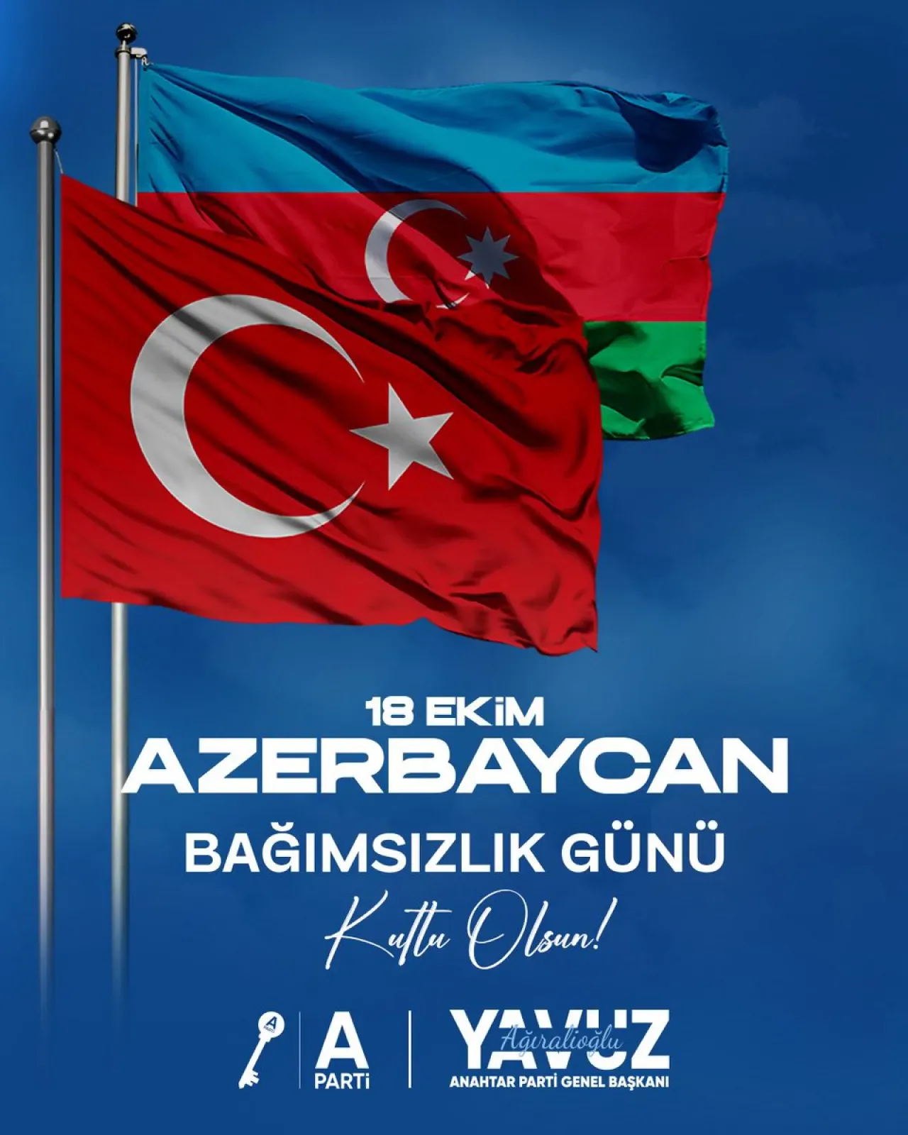 Anahtar Parti Genel Başkanı Ağıralioğlu'ndan Azerbaycan'ın Bağımsızlık Günü Mesajı Anahtar Parti Genel Başkanı Ağıralioğlu'ndan Azerbaycan'ın Bağımsızlık Günü Mesajı