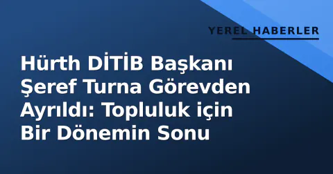 Hürth DİTİB Başkanı Şeref Turna Görevden Ayrıldı: Topluluk için Bir Dönemin Sonu