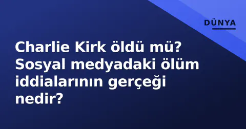 Charlie Kirk öldü mü? Sosyal medyadaki ölüm iddialarının gerçeği nedir?