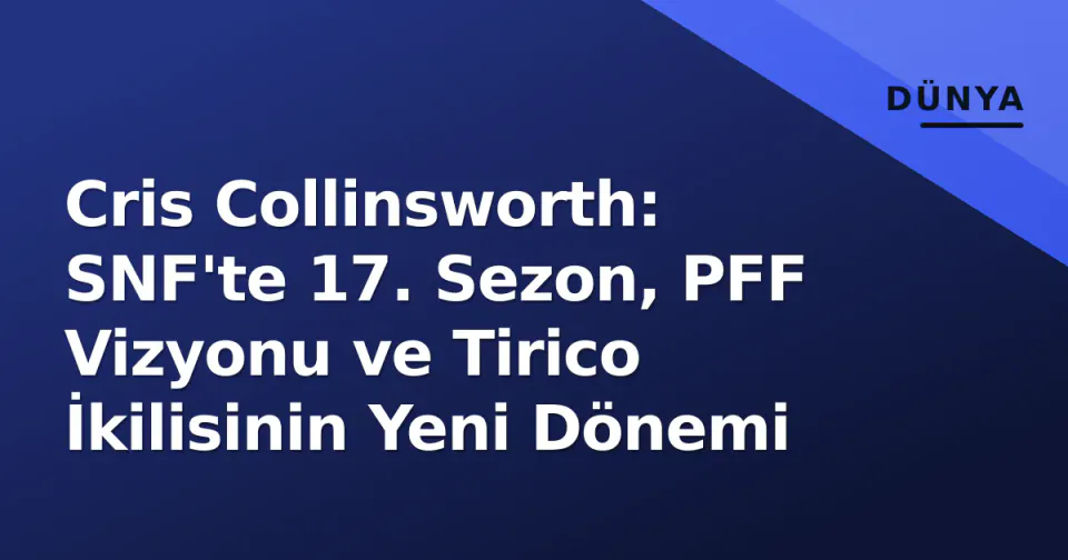 Cris Collinsworth: SNF'te 17. Sezon, PFF Vizyonu ve Tirico İkilisinin Yeni Dönemi görseli