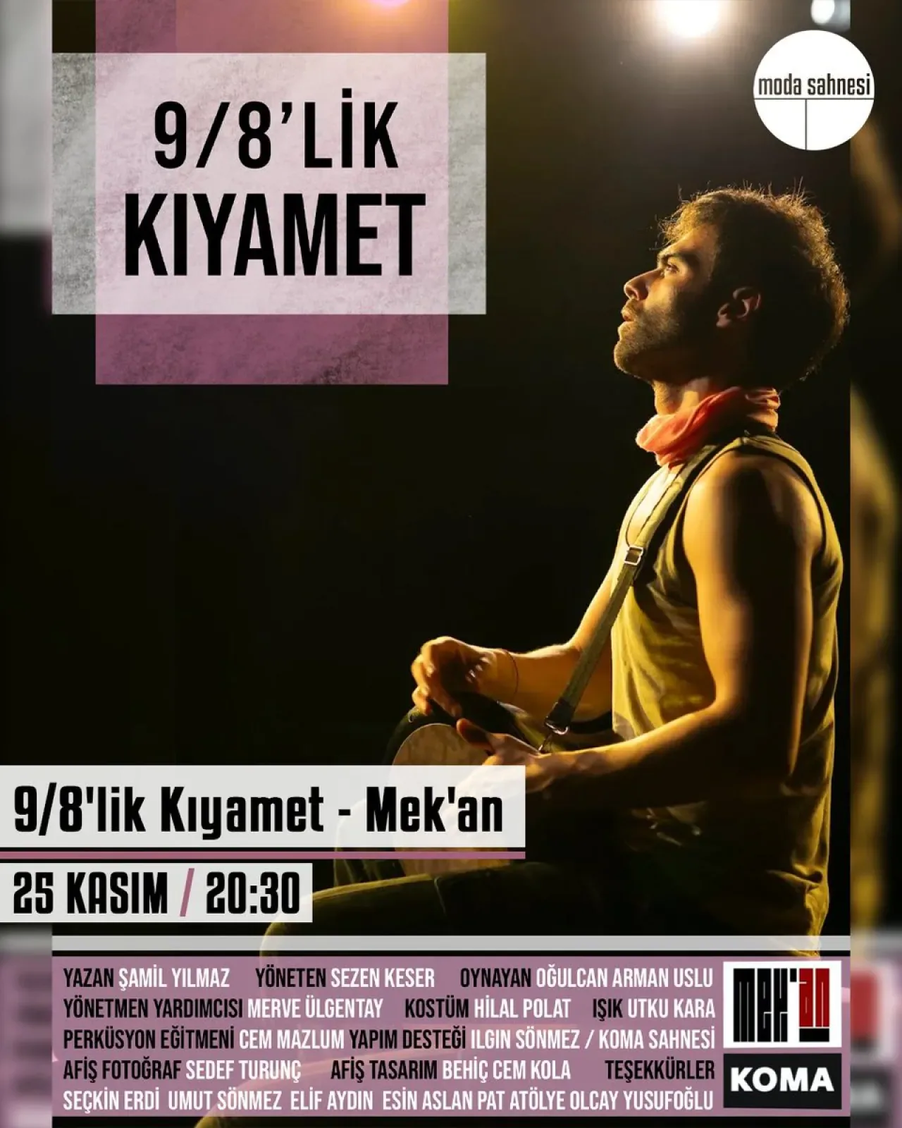9 8'lik Kıyamet Oyunu Moda Sahnesi'nde Seyirciyle Buluşuyor 9 8'lik Kıyamet Oyunu Moda Sahnesi'nde Seyirciyle Buluşuyor
