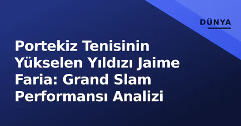 Portekiz Tenisinin Yükselen Yıldızı Jaime Faria: Grand Slam Performansı Analizi