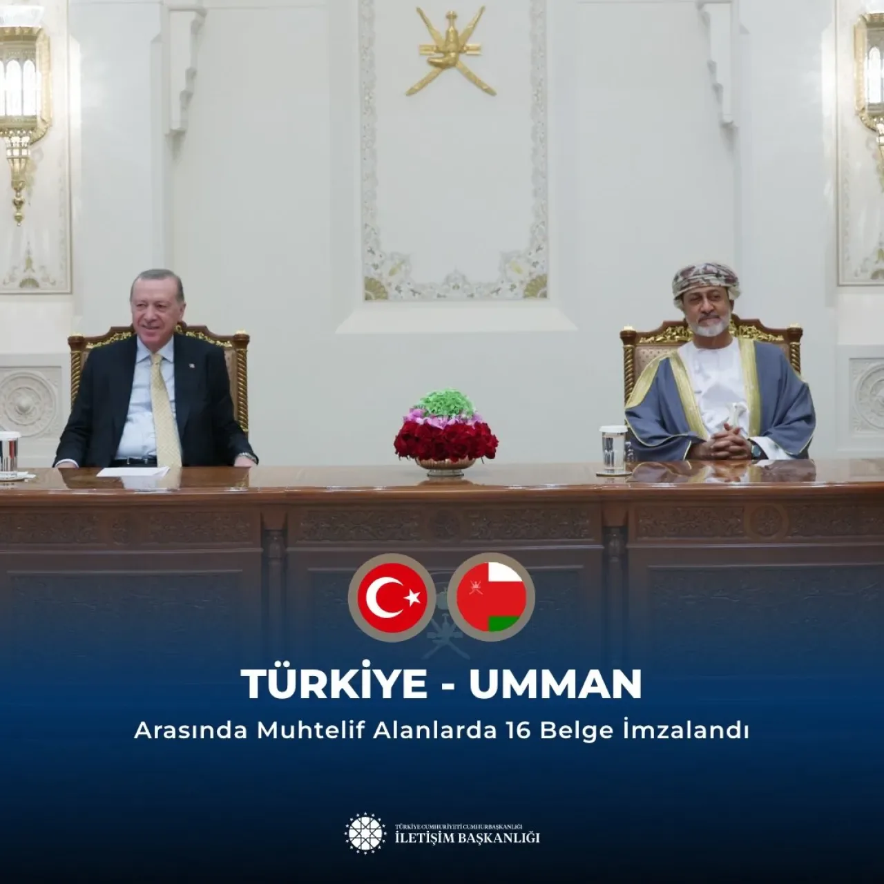 Türkiye ile Umman Arasında 16 Anlaşma İmzalandı Türkiye ile Umman Arasında 16 Anlaşma İmzalandı