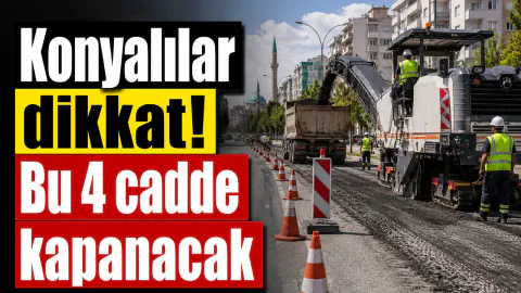 Konya'da 4 Önemli Cadde ve Sokak Trafiğe Kapanıyor: AKOM'dan Kritik Uyarı