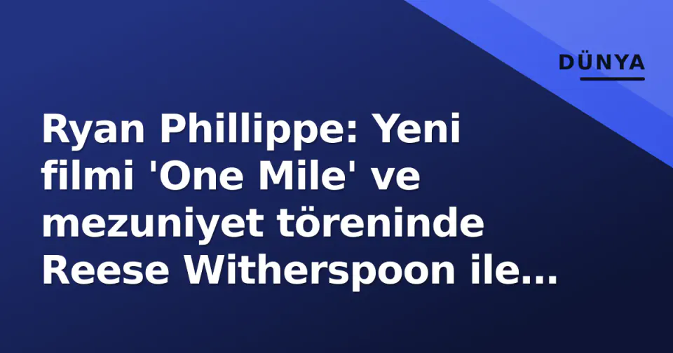 Ryan Phillippe: Yeni filmi 'One Mile' ve mezuniyet töreninde Reese Witherspoon ile bir araya gelmesi gündemde görseli