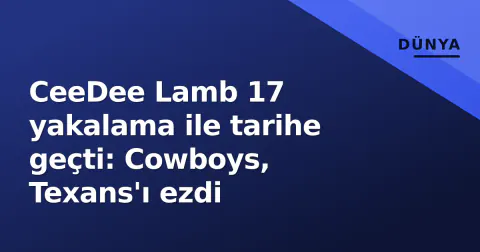 CeeDee Lamb 17 yakalama ile tarihe geçti: Cowboys, Texans'ı ezdi
