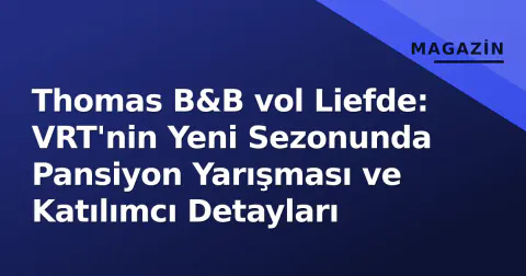 Thomas B&B vol Liefde: VRT'nin Yeni Sezonunda Pansiyon Yarışması ve Katılımcı Detayları