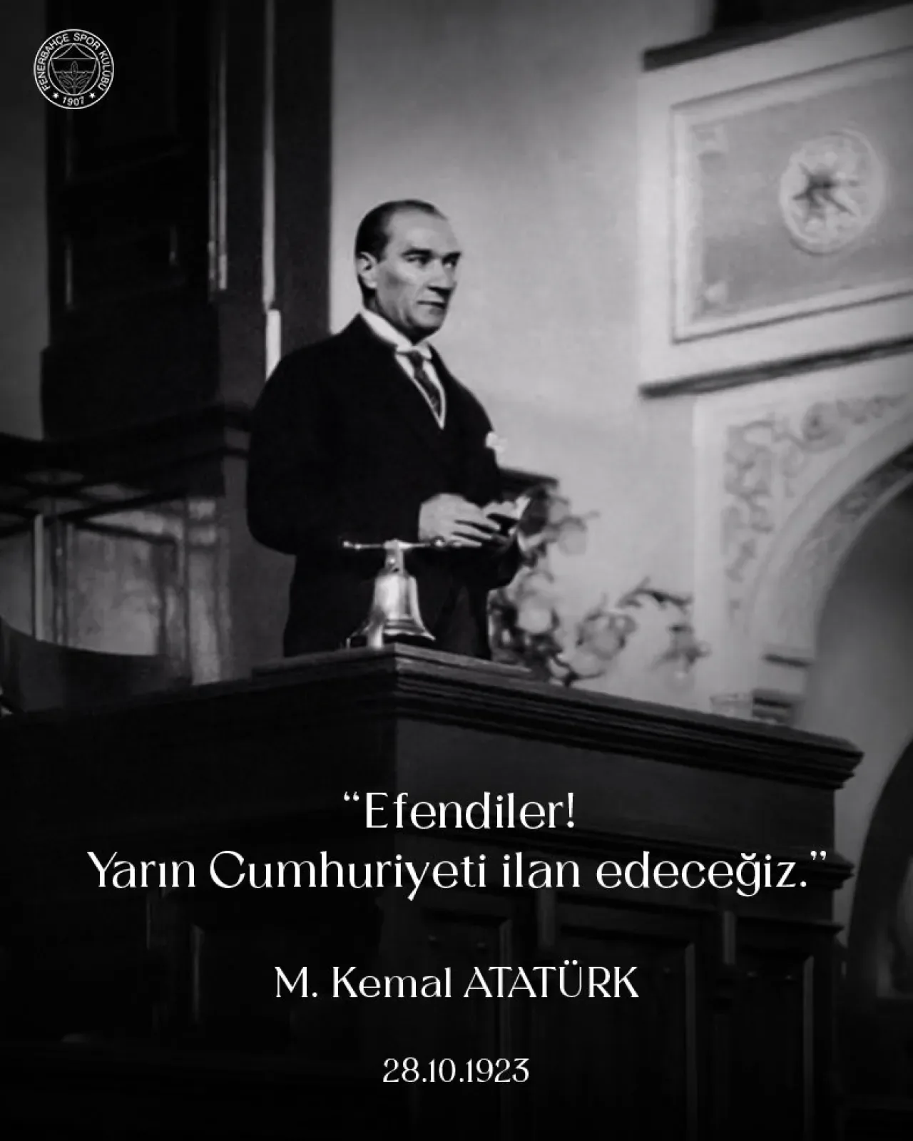 Fenerbahçe Tarihinden Bir Anı: Atatürk'ün Cumhuriyet İlanı Sözleri Fenerbahçe Tarihinden Bir Anı: Atatürk'ün Cumhuriyet İlanı Sözleri