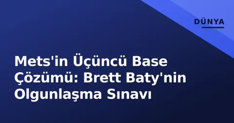 Mets'in Üçüncü Base Çözümü: Brett Baty'nin Olgunlaşma Sınavı