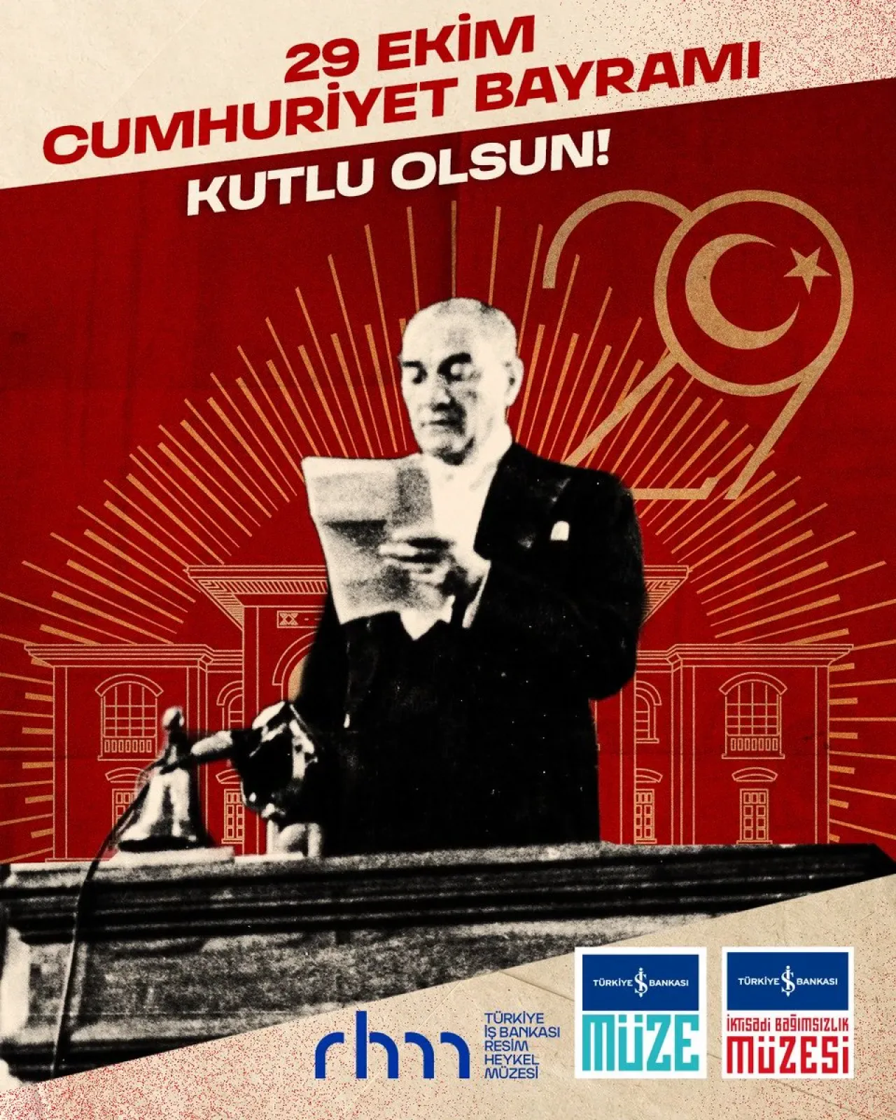 İş Bankası Müzeleri, 29 Ekim Cumhuriyet Bayramı'nı Birlikte Kutlamak İçin Davet Ediyor İş Bankası Müzeleri, 29 Ekim Cumhuriyet Bayramı'nı Birlikte Kutlamak İçin Davet Ediyor