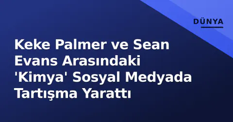 Keke Palmer ve Sean Evans Arasındaki 'Kimya' Sosyal Medyada Tartışma Yarattı
