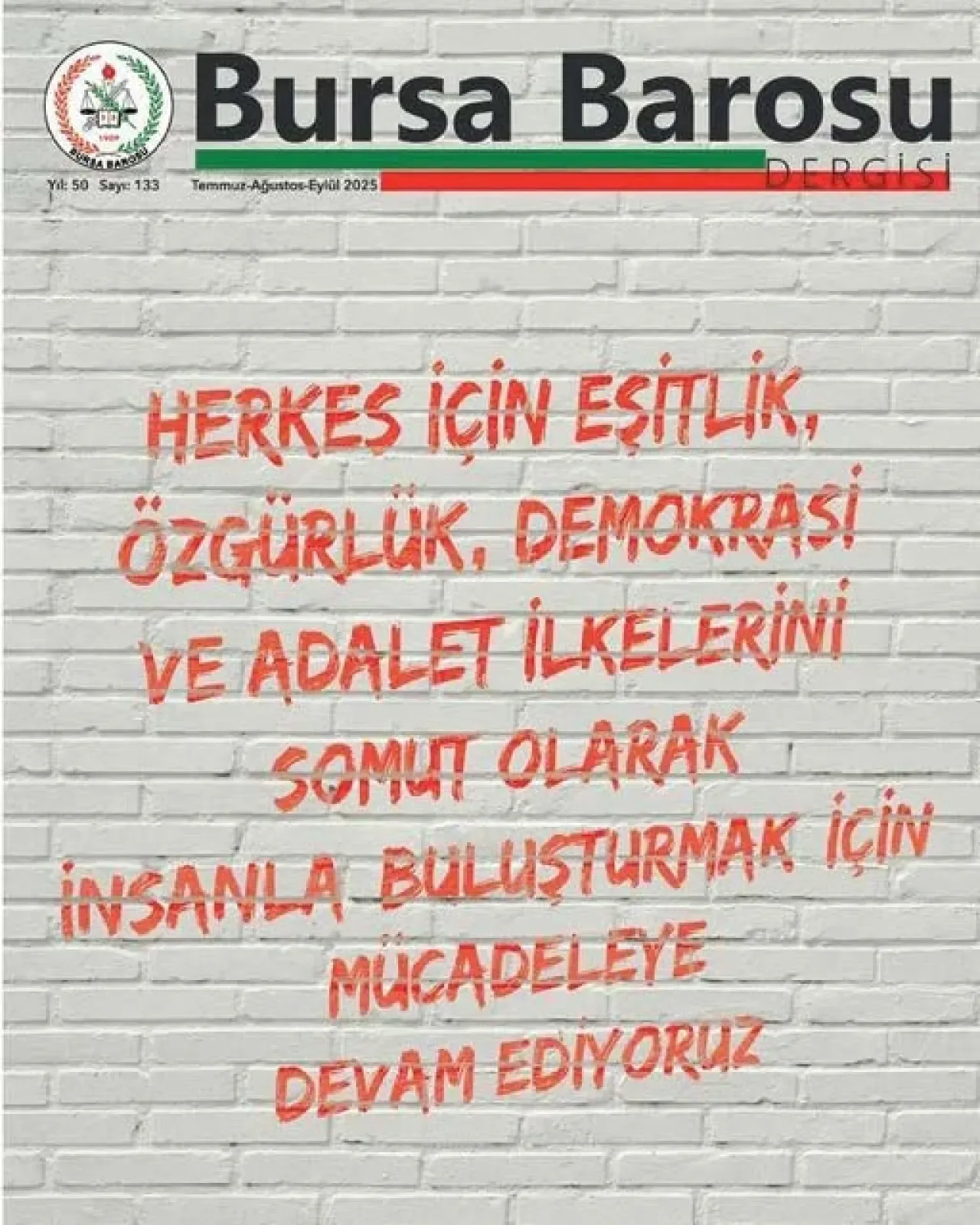 Bursa Barosu'nun 133. Sayı Dergisi Okuyucuyla Buluştu Bursa Barosu'nun 133. Sayı Dergisi Okuyucuyla Buluştu
