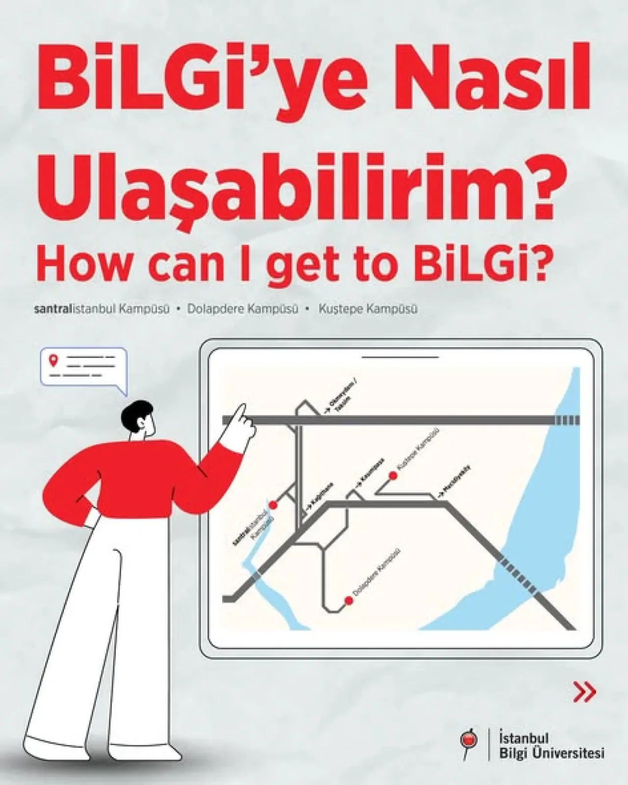 İstanbul Bilgi Üniversitesi Kampüslerine Ulaşım Rehberi İstanbul Bilgi Üniversitesi Kampüslerine Ulaşım Rehberi