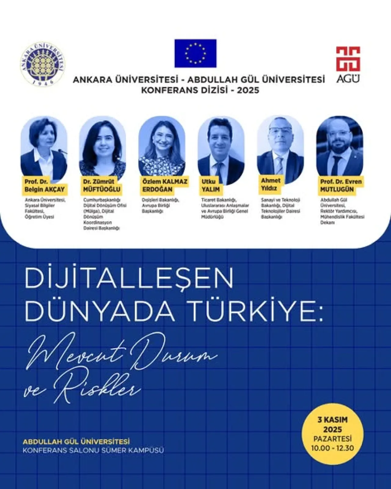 Dijitalleşen Dünyada Türkiye'nin Konumu ve Riskleri AGÜ'de Masaya Yatırılacak Dijitalleşen Dünyada Türkiye'nin Konumu ve Riskleri AGÜ'de Masaya Yatırılacak