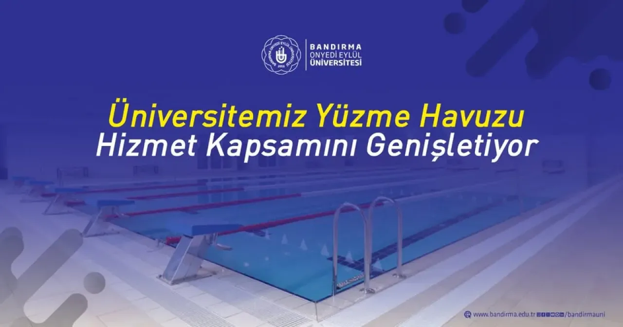 Bandırma 17 Eylül Üniversitesi Yüzme Havuzu'nda Yeni Seans Düzenlemesi Bandırma 17 Eylül Üniversitesi Yüzme Havuzu'nda Yeni Seans Düzenlemesi