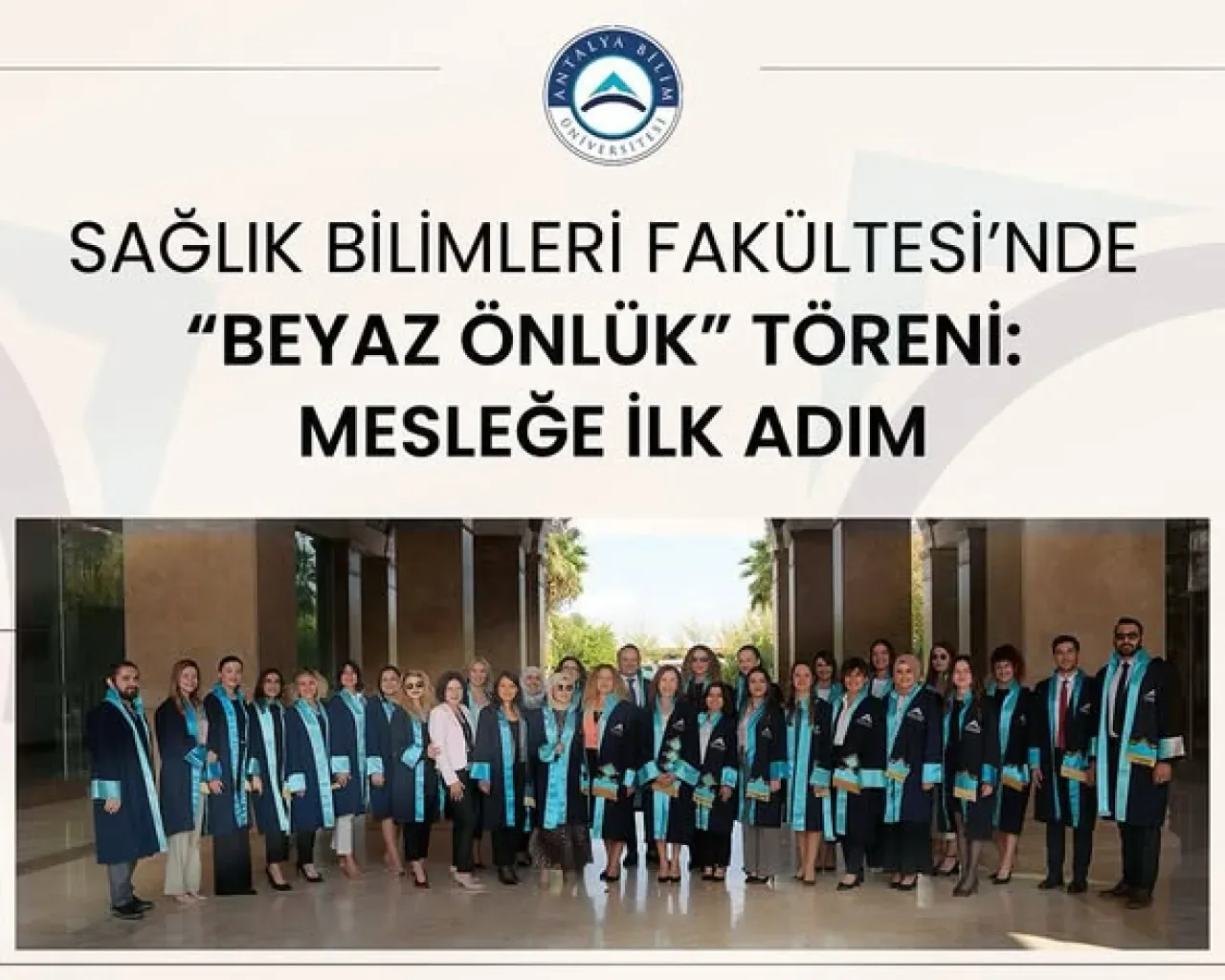 Antalya Bilim Üniversitesi'nde Beyaz Önlük Töreni ile Mesleğe İlk Adım Antalya Bilim Üniversitesi'nde Beyaz Önlük Töreni ile Mesleğe İlk Adım