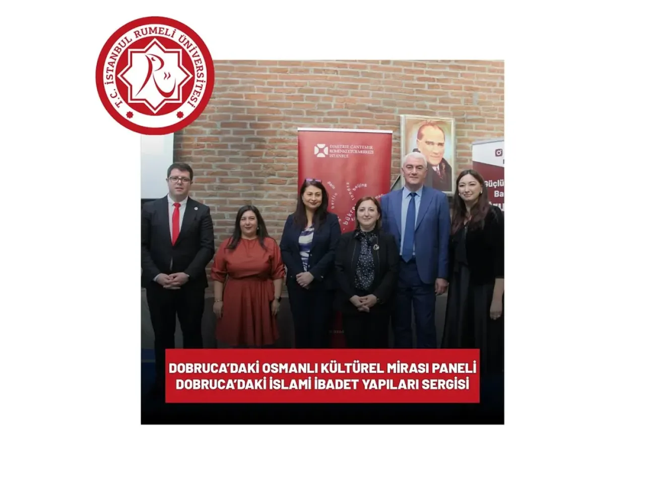 İstanbul Rumeli Üniversitesi'nde Dobruca'nın Osmanlı Mirası Sergisi ve Paneli Düzenlendi İstanbul Rumeli Üniversitesi'nde Dobruca'nın Osmanlı Mirası Sergisi ve Paneli Düzenlendi