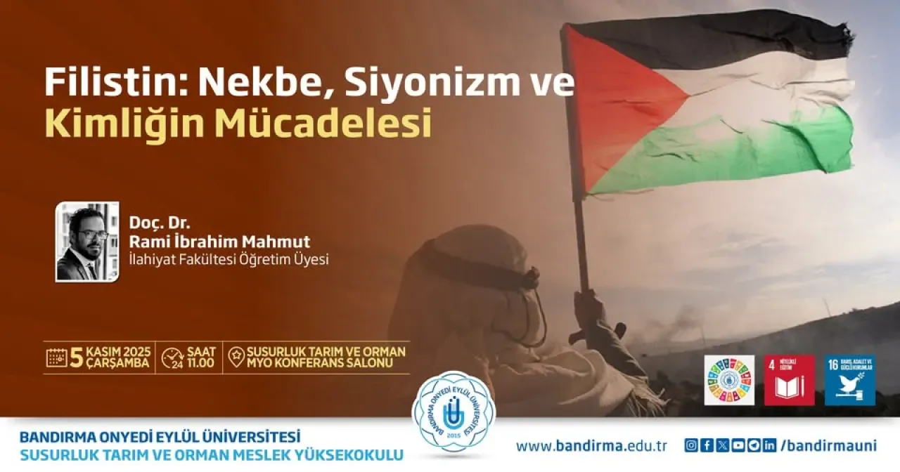 Bandırma 17 Eylül Üniversitesi'nde Filistin ve Nekbe Konferansı Bandırma 17 Eylül Üniversitesi'nde Filistin ve Nekbe Konferansı