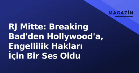 RJ Mitte: Breaking Bad'den Hollywood'a, Engellilik Hakları İçin Bir Ses Oldu