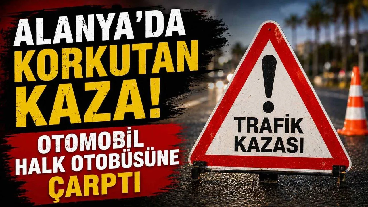 Alanya D-400 Karayolunda Korkutan Kaza: Otomobil Halk Otobüsüne Çarptı Alanya D-400 Karayolunda Korkutan Kaza: Otomobil Halk Otobüsüne Çarptı