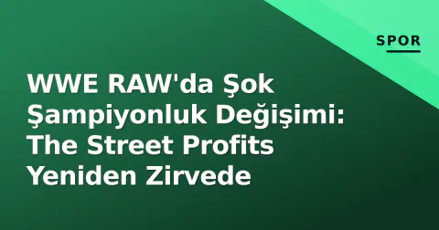 WWE RAW'da Şok Şampiyonluk Değişimi: The Street Profits Yeniden Zirvede