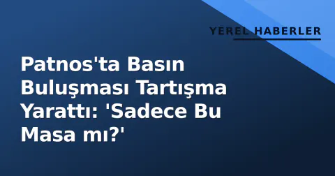 Patnos'ta Basın Buluşması Tartışma Yarattı: 'Sadece Bu Masa mı?'
