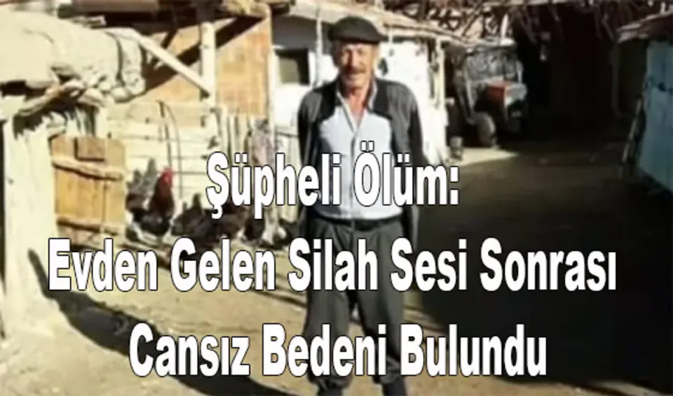 Çorum Mecitözü'nde Şüpheli Ölüm: Evden Gelen Silah Sesi Sonrası Cansız Bedeni Bulundu görseli