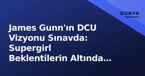 James Gunn'ın DCU Vizyonu Sınavda: Supergirl Beklentilerin Altında mı Kaldı?