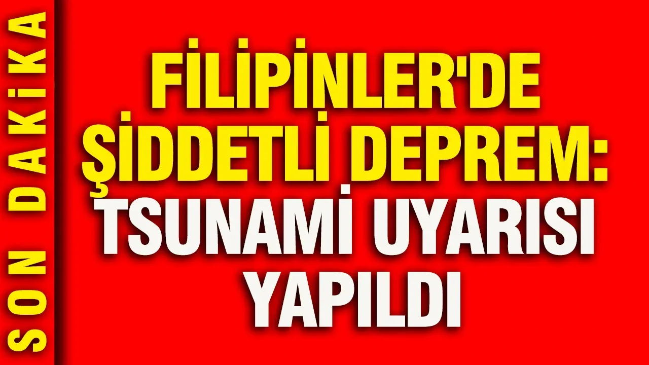 Filipinler'de Korkutan Deprem: Büyüklük 8,2'ye Yükseltildi ve Tsunami Uyarısı Geldi Filipinler'de Korkutan Deprem: Büyüklük 8,2'ye Yükseltildi ve Tsunami Uyarısı Geldi