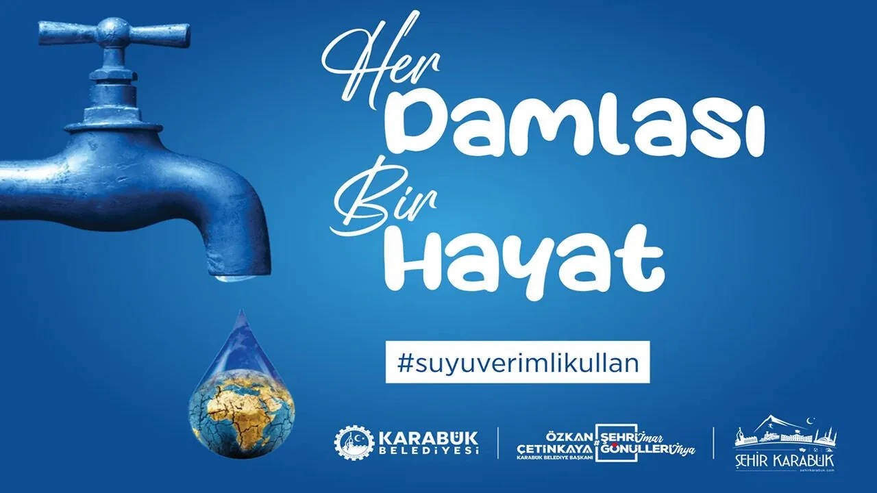 Karabük'te 'Her Damlası Bir Hayat' Su Tasarrufu Seferberliği Başladı