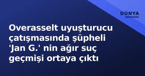 Overasselt uyuşturucu çatışmasında şüpheli 'Jan G.' nin ağır suç geçmişi ortaya çıktı