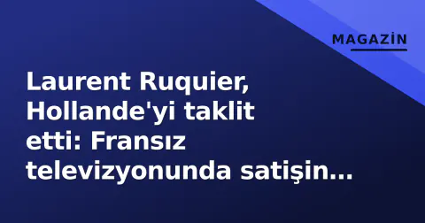 Laurent Ruquier, Hollande'yi taklit etti: Fransız televizyonunda satişin dozu tartışılıyor