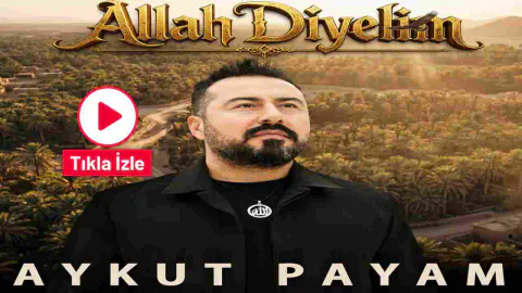 Aykut Payam'dan Gündem Yaratan Yeni İlahi: 'Allah Diyelim'