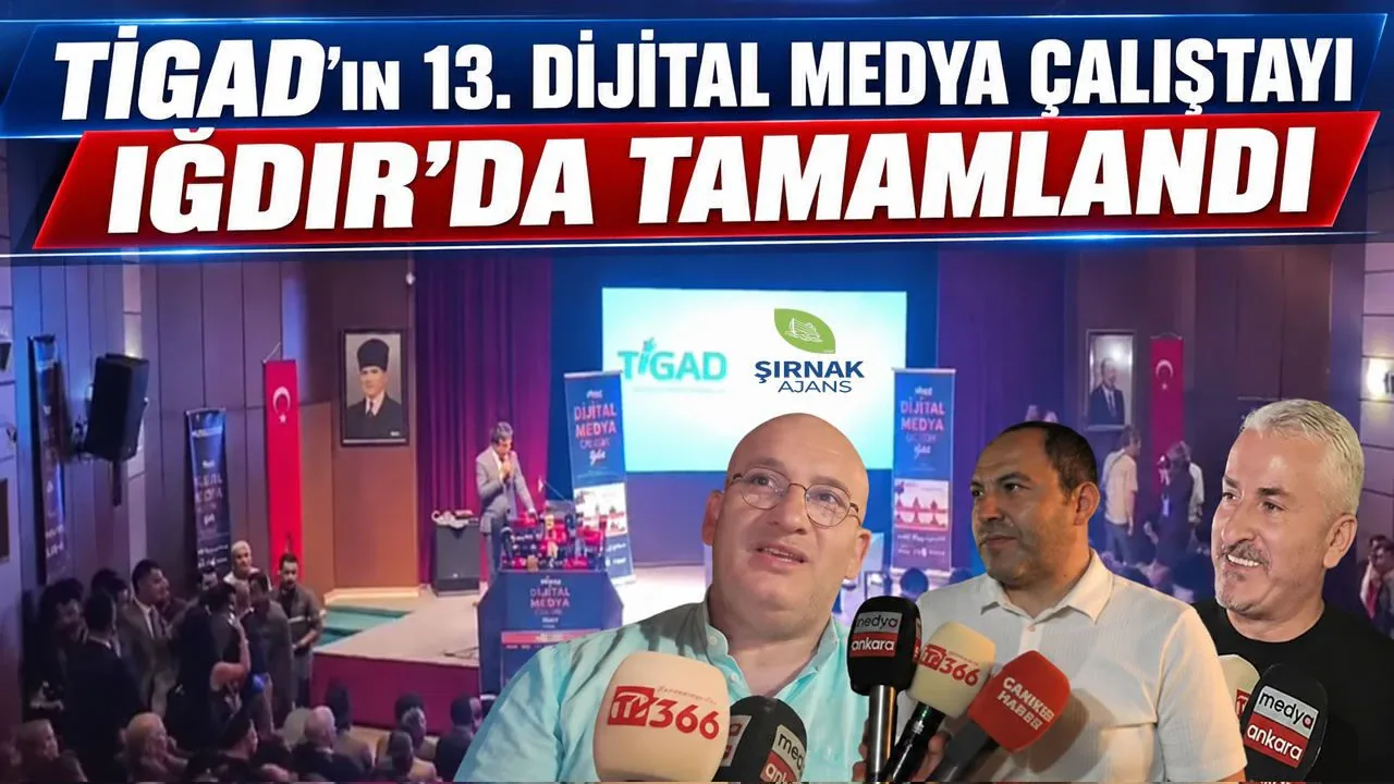 TİGAD'ın Iğdır'da Düzenlediği 13. Dijital Medya Çalıştayı Tamamlandı TİGAD'ın Iğdır'da Düzenlediği 13. Dijital Medya Çalıştayı Tamamlandı