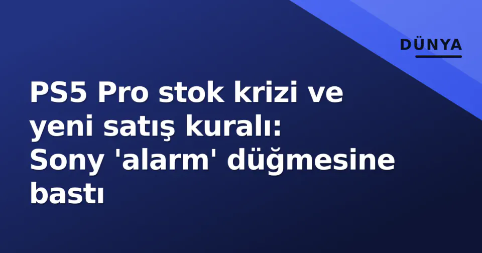 PS5 Pro stok krizi ve yeni satış kuralı: Sony 'alarm' düğmesine bastı görseli