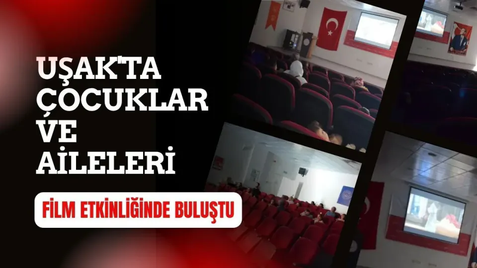 Uşak'ta Okul Destek Projesi ile Çocuklar ve Ailelere Sinema Keyfi görseli