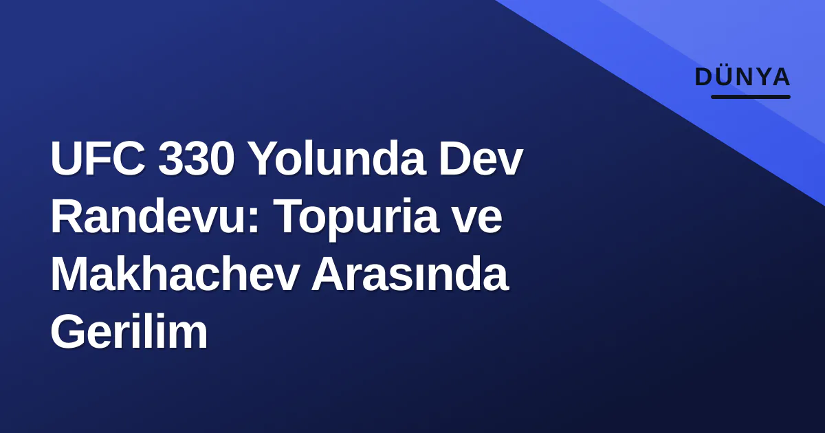 UFC 330 Yolunda Dev Randevu: Topuria ve Makhachev Arasında Gerilim UFC 330 Yolunda Dev Randevu: Topuria ve Makhachev Arasında Gerilim