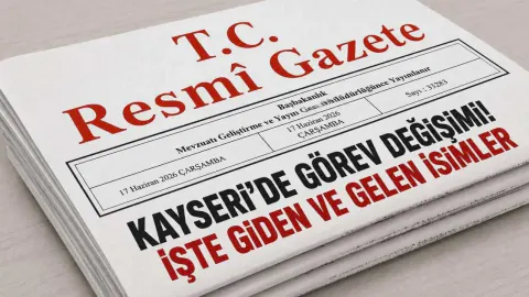 Kayseri'de Kaymakamlar Değişti: Resmî Gazete'de Yayımlanan Atama Listesi