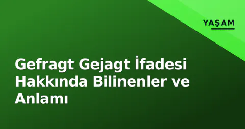 Gefragt Gejagt İfadesi Hakkında Bilinenler ve Anlamı