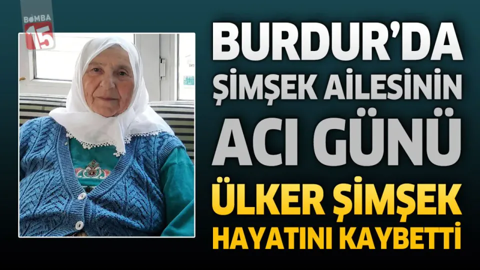 Burdur Salda Köyü'nde Yas: Ülker Şimşek Son Yolculuğuna Uğurlandı görseli
