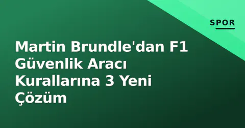 Martin Brundle'dan F1 Güvenlik Aracı Kurallarına 3 Yeni Çözüm