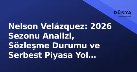 Nelson Velázquez: 2026 Sezonu Analizi, Sözleşme Durumu ve Serbest Piyasa Yol Haritası