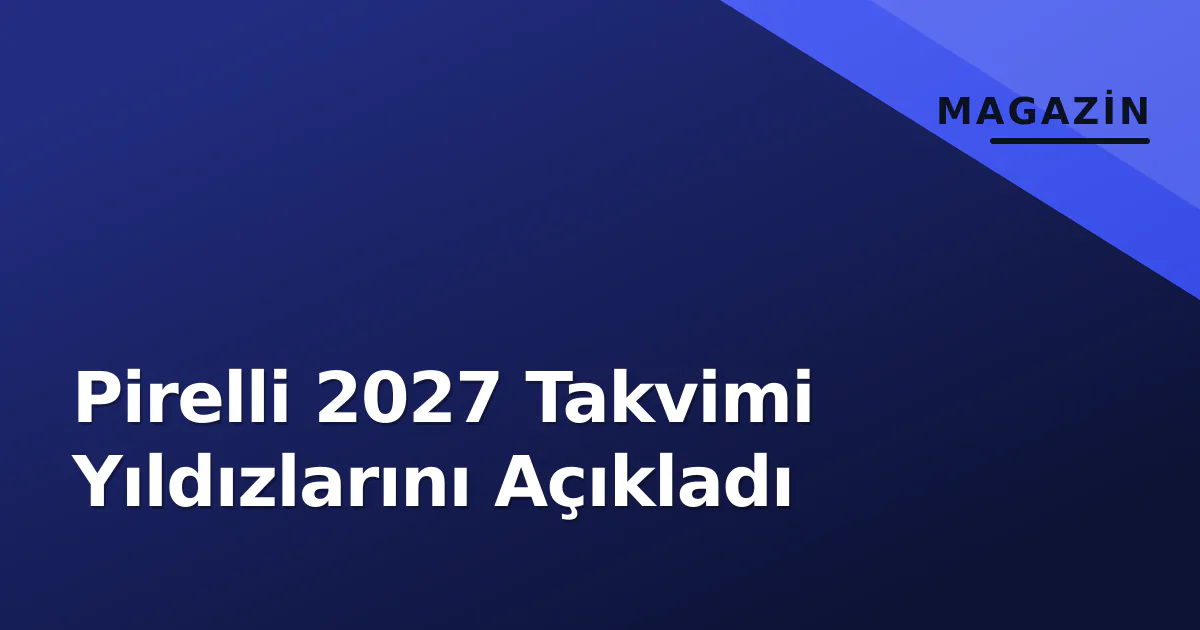 Pirelli 2027 Takvimi Yıldızlarını Açıkladı Pirelli 2027 Takvimi Yıldızlarını Açıkladı