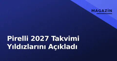 Pirelli 2027 Takvimi Yıldızlarını Açıkladı
