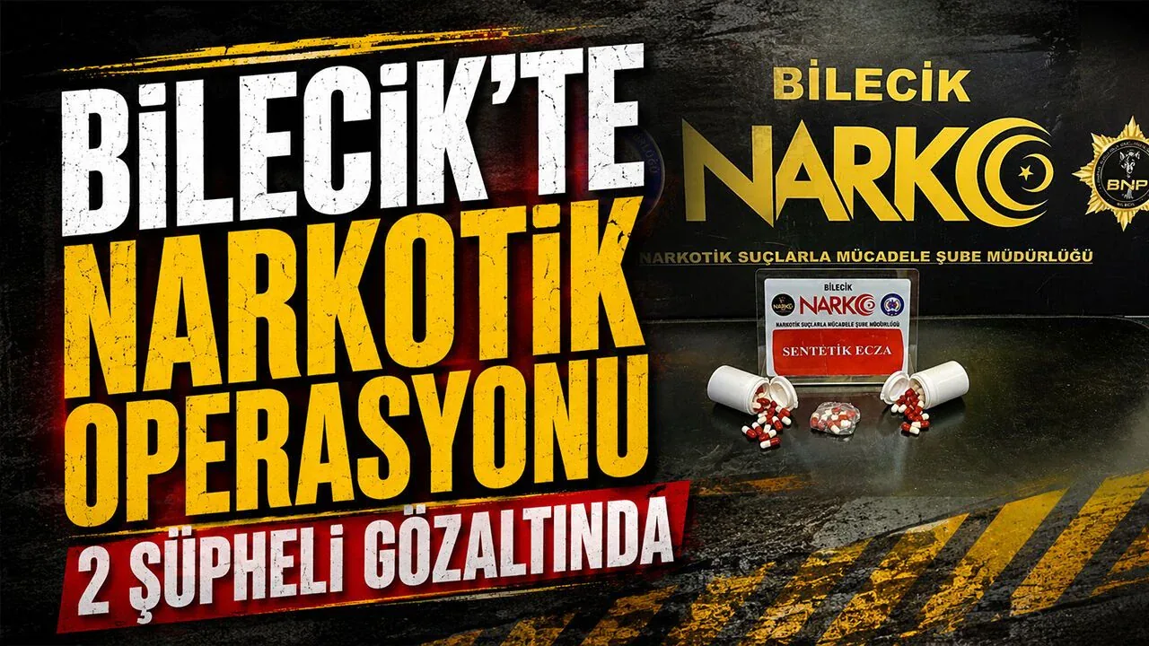 Bilecik'te Zehir Tacirlerine Darbe: Sentetik Ecza Operasyonunda 2 Gözaltı Bilecik'te Zehir Tacirlerine Darbe: Sentetik Ecza Operasyonunda 2 Gözaltı