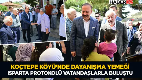 Isparta Koçtepe Köyü'nde Protokol ve Halk Dayanışma Sofrasında Buluştu